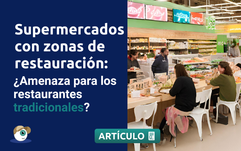 Supermercados con zonas de restauración: ¿Una amenaza para los restaurantes tradicionales?