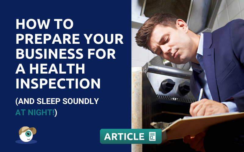 How to prepare your foodservice business for a health inspection (and sleep soundly every night!)