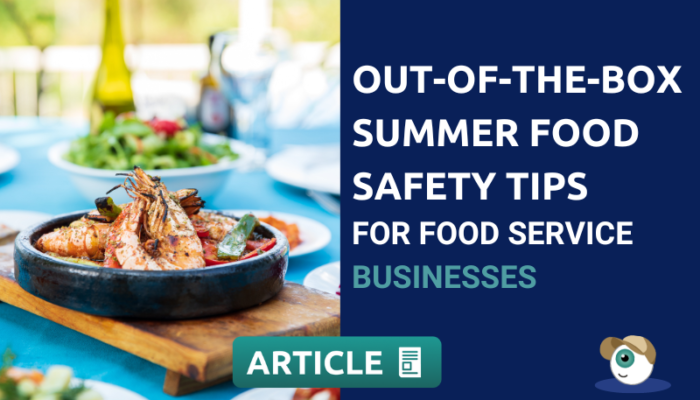 Out-of-the-box Summer Food Safety Tips For Food Service Businesses