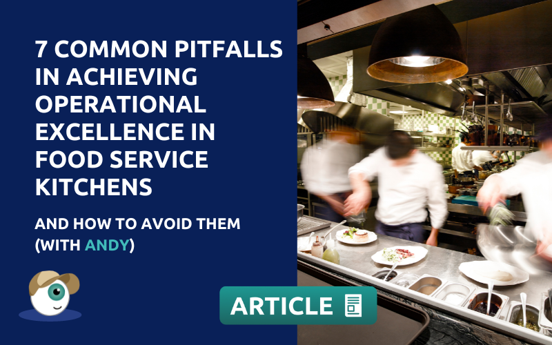 7 common pitfalls in achieving operational excellence in food service kitchens