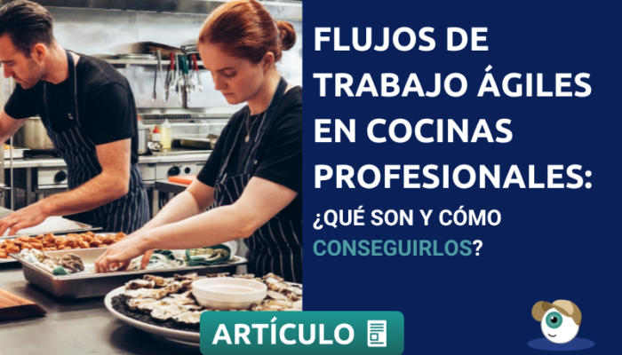 Flujos De Trabajo ágiles En Cocinas Profesionales: