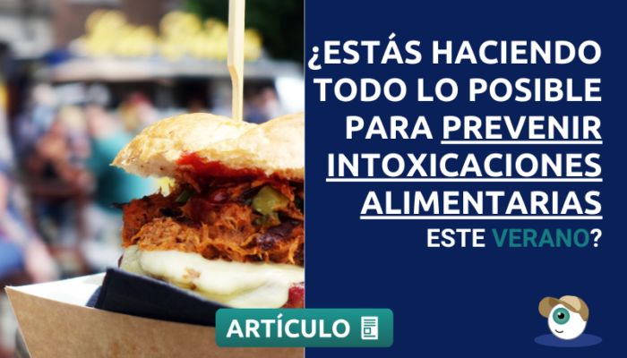 ¿Estás Haciendo TODO Lo Posible Para Prevenir Intoxicaciones Alimentarias Este Verano?