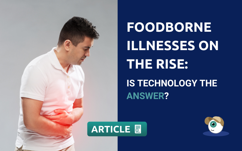 Foodborne Illnesses on the Rise: Is Technology the Answer?