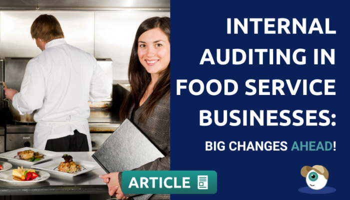 Internal Auditing In Food Service Businesses: Big Changes Ahead!