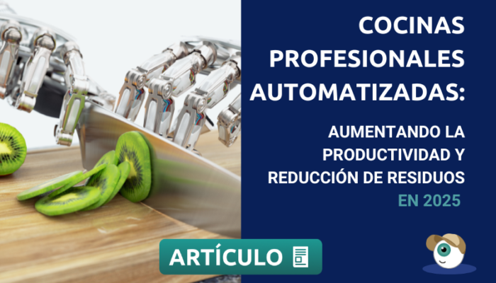 Cocinas Profesionales Automatizadas: Aumentando La Productividad Y Reducción De Residuos En 2025