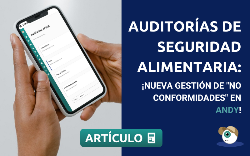 Auditorías de seguridad alimentaria: ¡Nueva Gestión de "No Conformidades" en Andy!