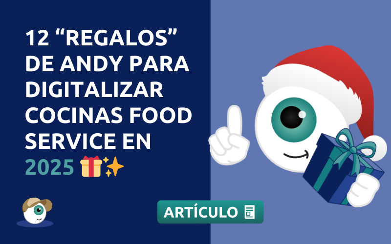 12 “regalos” de Andy para digitalizar cocinas food service en 2025