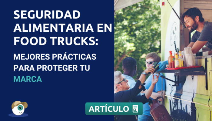 Seguridad Alimentaria En Food Trucks: Mejores Prácticas Para Proteger Tu Marca