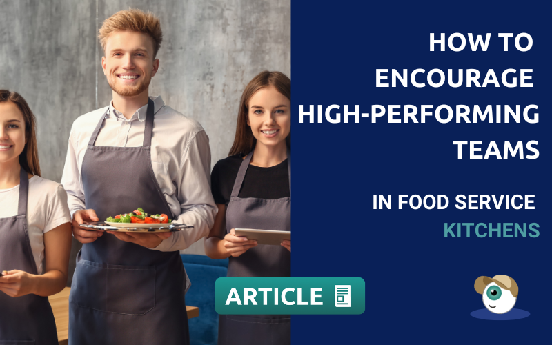 How to achieve high-performing teams in Food Service Kitchens