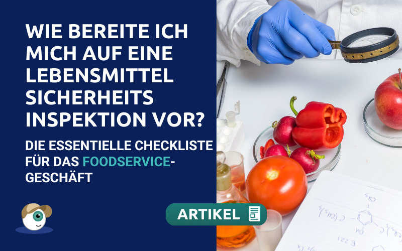 Wie bereite ich mich auf eine Lebensmittel­sicherheits­inspektion vor? Die essentielle Checkliste für das Foodservice-Geschäft