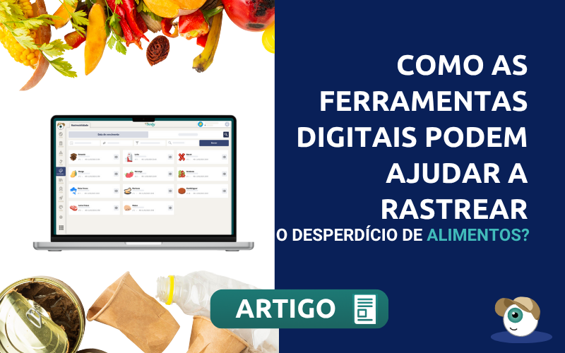 Como as ferramentas digitais podem ajudar a rastrear e categorizar o desperdício de alimentos