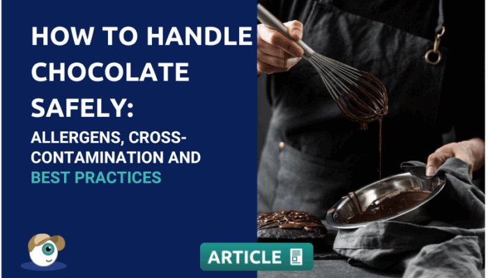 How to Handle Chocolate Safely: Allergens, Cross-Contamination and Best Practices