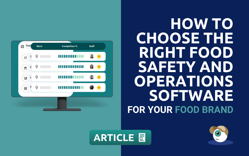 How to Choose the Right Food Safety and Operations Software for Your Food Brand
