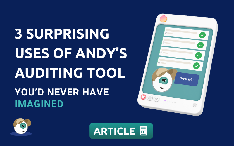 Three surprising uses of andy's auditing tool