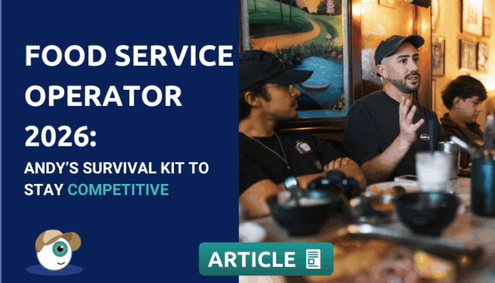 Food Service Operator 2026: Andy’s Survival Kit to Stay Competitive