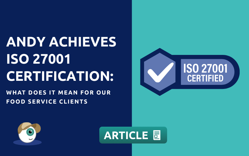 Andy achieves ISO 27001 certification: what it means for our clients