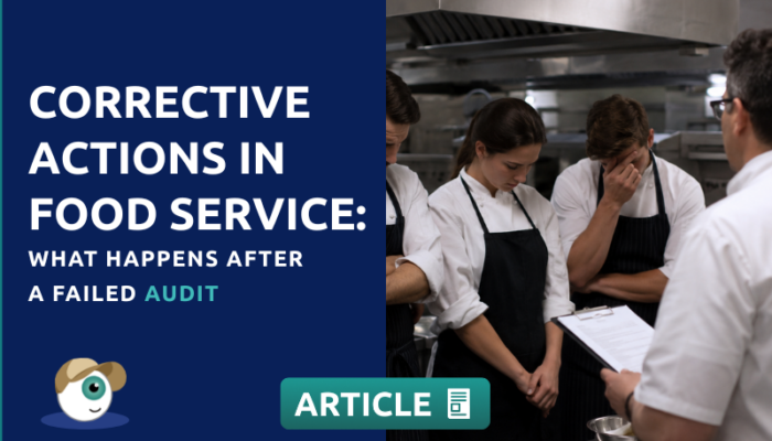 Corrective Actions in Food Safety: What Happens After a Failed Audit