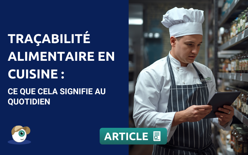 Traçabilité alimentaire en cuisine : ce que cela signifie au quotidien