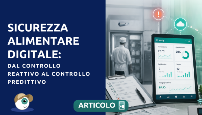 Sicurezza alimentare digitale: dal controllo reattivo al controllo predittivo