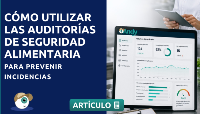 Cómo utilizar las auditorías de seguridad alimentaria para prevenir incidencias