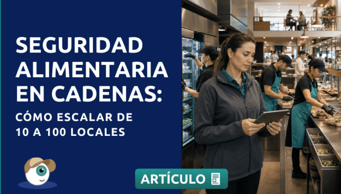 Por qué los estándares de seguridad alimentaria fallan al escalar de 10 a 100 locales
