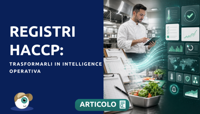 Registri HACCP: trasformarli in intelligence operativa