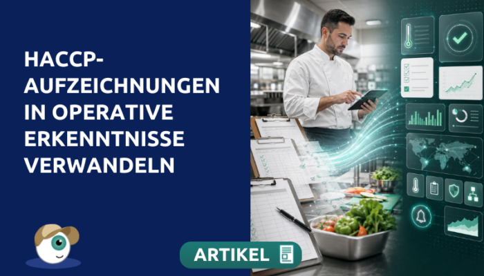 HACCP-Aufzeichnungen in operative Erkenntnisse verwandeln