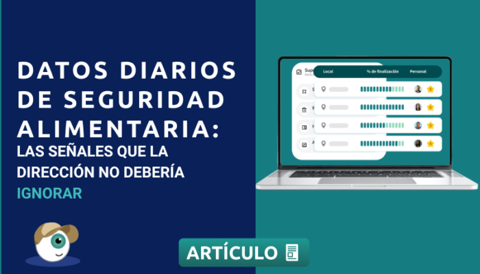 Datos diarios de seguridad alimentaria: las señales que la dirección no debería ignorar