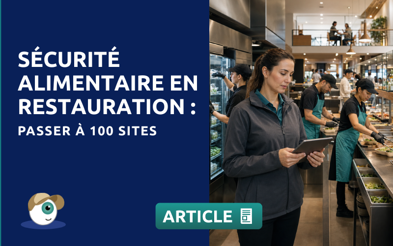 Sécurité alimentaire en restauration : passer à 100 sites