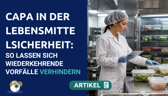CAPA in der Lebensmittelsicherheit: So lassen sich wiederkehrende Vorfälle verhindern