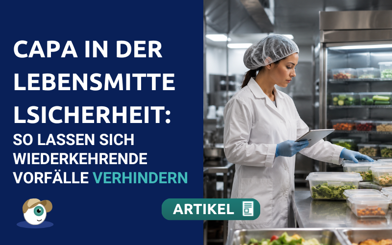 CAPA in der Lebensmittelsicherheit: So lassen sich wiederkehrende Vorfälle verhindern