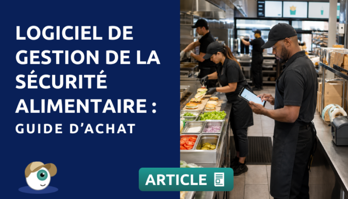 Logiciel de gestion de la sécurité alimentaire : guide d’achat