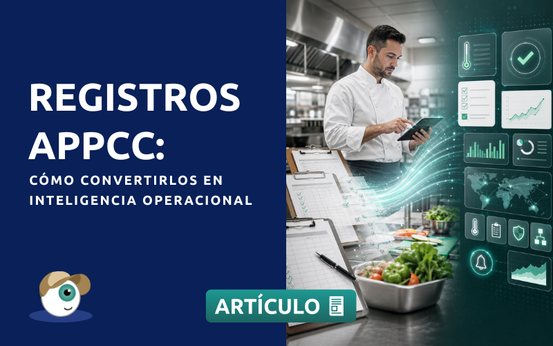 Registros APPCC: cómo convertirlos en inteligencia operacional