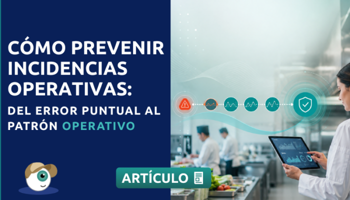 Cómo prevenir incidencias operativas: del error puntual al patrón operativo