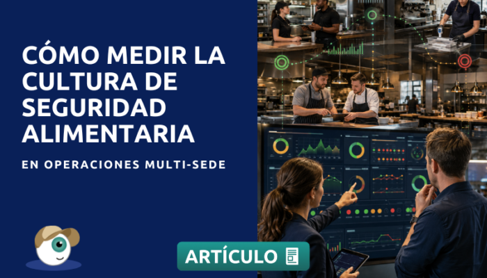 Cómo medir la cultura de seguridad alimentaria en operaciones multi-sede