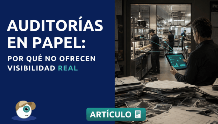 Auditorías en papel: por qué no ofrecen visibilidad real