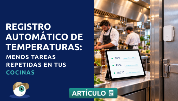 Registro automático de temperaturas en cocinas: menos tareas repetidas en tus cocinas
