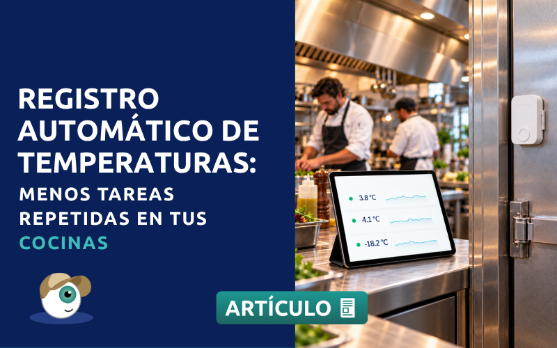 Registro automático de temperaturas en cocinas: menos tareas repetidas en tus cocinas